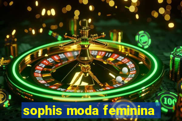 sophis moda feminina